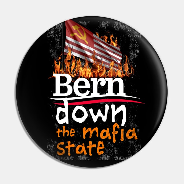 Bernie Sanders Bern Down the Mafia State Pin by NeddyBetty