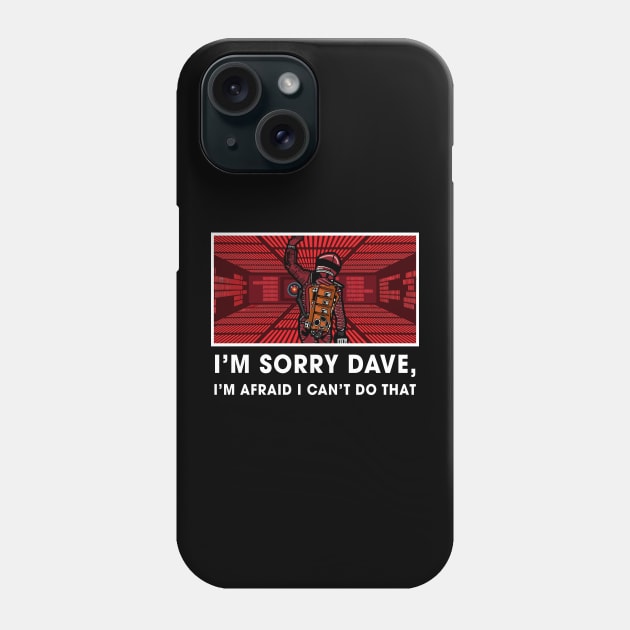 HAL 9000 room Sorry Dave Phone Case by Zercohotu