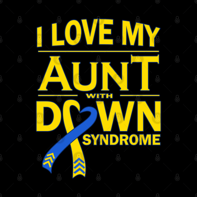 I Love My Aunt with Down Syndrome by A Down Syndrome Life