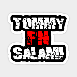 TOMMY F'N SALAMI Magnet