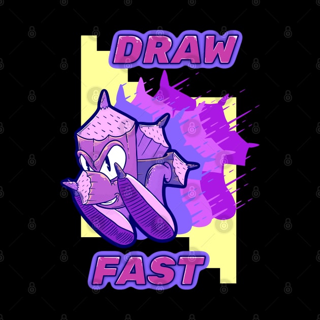 Gotta Draw Fast by Hojyn