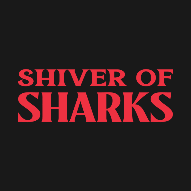 Shiver of Sharks Collective Animal Fish Nouns by TV Dinners