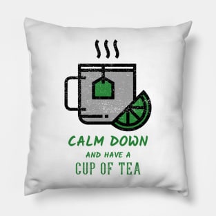 Calm Down And Have A Cup Of Tea Pillow