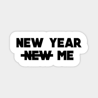 New year not new me Magnet