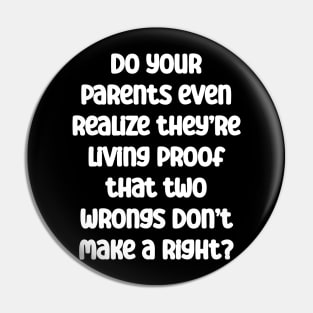 Two wrongs don't make a right proof Funny Sarcasm Quote Pin