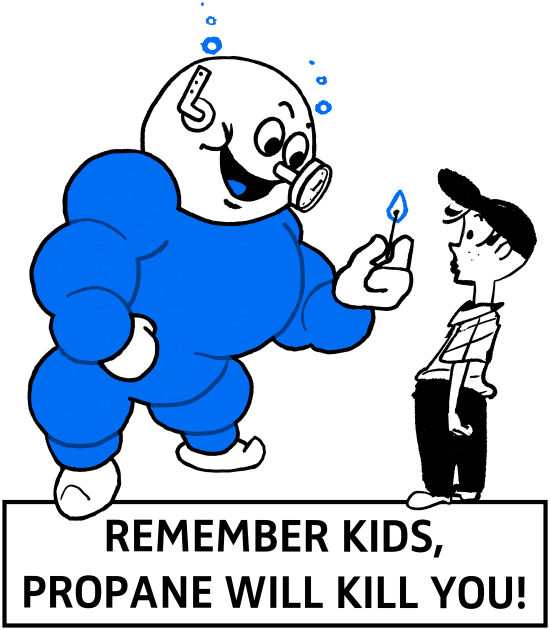 Remember Kids, Propane Will Kill You! Kids T-Shirt by Potatoman