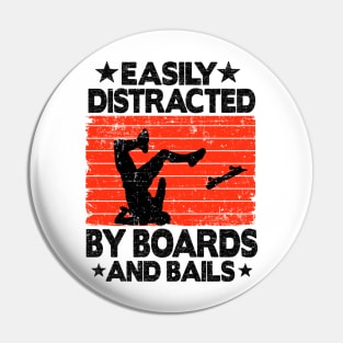 Easily Distracted By Boards And Bails Funny Skateboard Pin