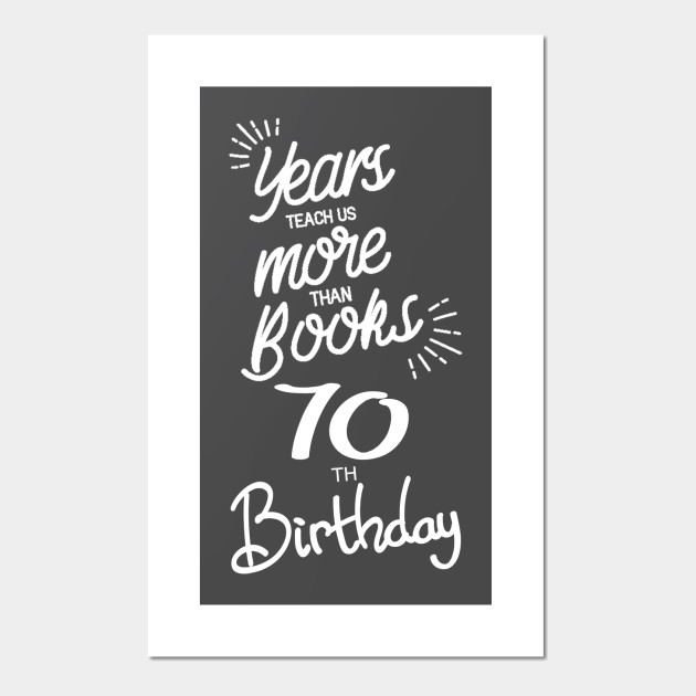 70th Birthday Gift Ideas For Men Women 70th Birthday Gift Posters And Art Prints Teepublic Uk