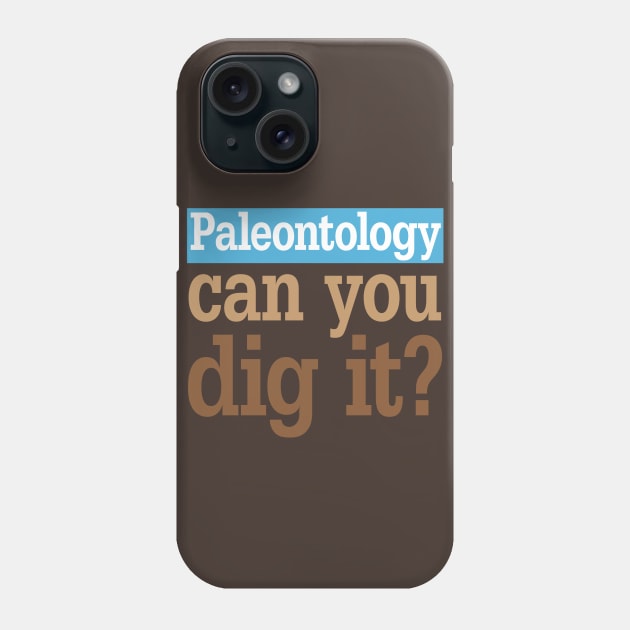 Paleontology Dig It Phone Case by oddmatter