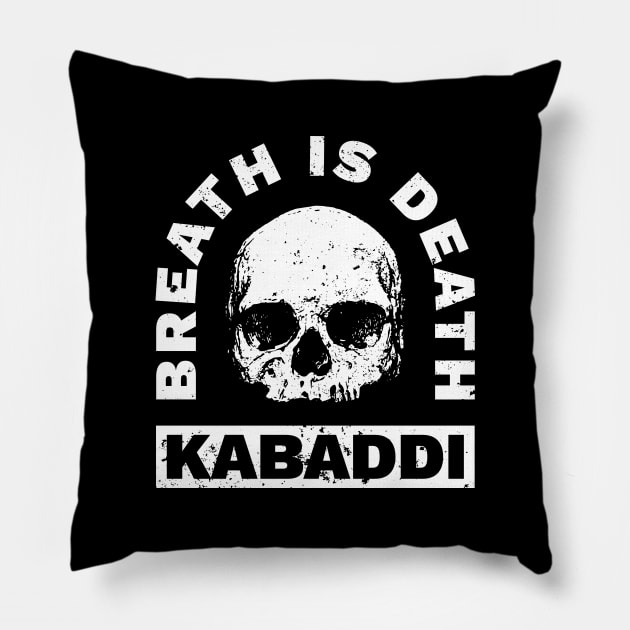 Kabaddi Breath Is Death Pillow by DnlDesigns