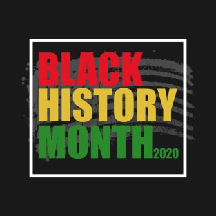 Black history month 2020 T-Shirt