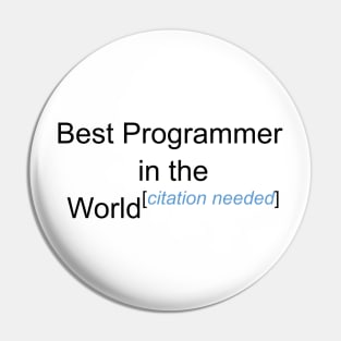 Best Programmer in the World - Citation Needed! Pin