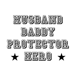 Husband Daddy Protector Hero Fathers Day Funny Gift T-Shirt