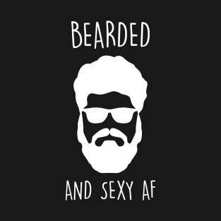 Beard Bearded and Sexy As Fuck AF Gift boyfriend T-Shirt