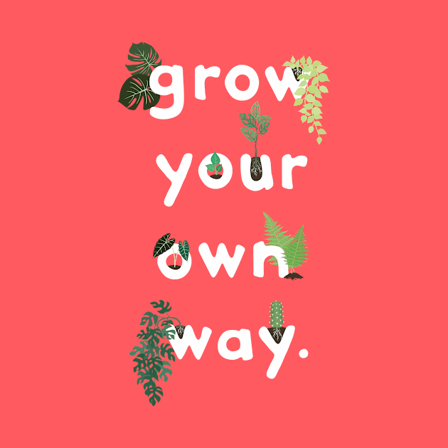 grow your own way by taradoodles