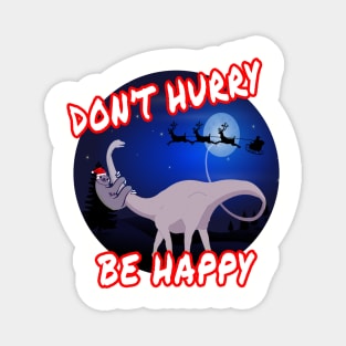 Don't hurry be happy sloth and dinosaur gift Magnet