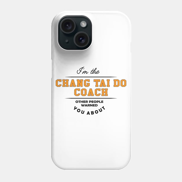 Chang Tai Do Coach - Other People Warned you about Phone Case by KC Happy Shop