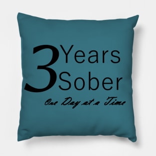 Three Years Sobriety Anniversary "Birthday" Design for the Sober Person Living One Day At a Time Pillow