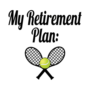 My Retirement Plan T-Shirt