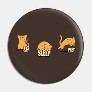 Cats: Eat, Sleep, Prey Pin