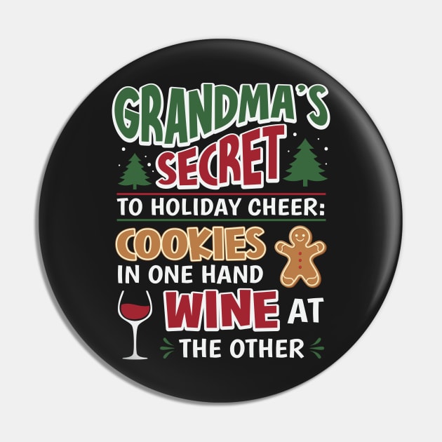 Grandma's Secret To Holiday Cheer Pin by ryanjaycruz