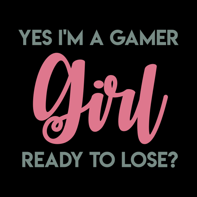 Yes I'm a Gamer Girl Ready to Lose? by GMAT