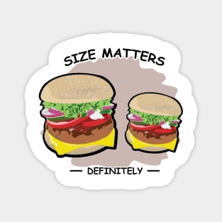 Size Matters - Burger Magnet