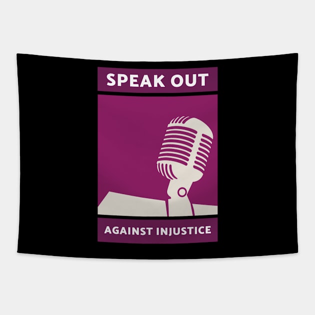 Inspirational Speak Out Against Injustice Design Tapestry by New East 