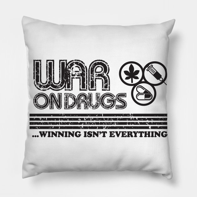 War on Drugs - Winning isn't Everything Pillow by Evan Derian