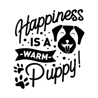 Happiness is a warm puppy T-Shirt