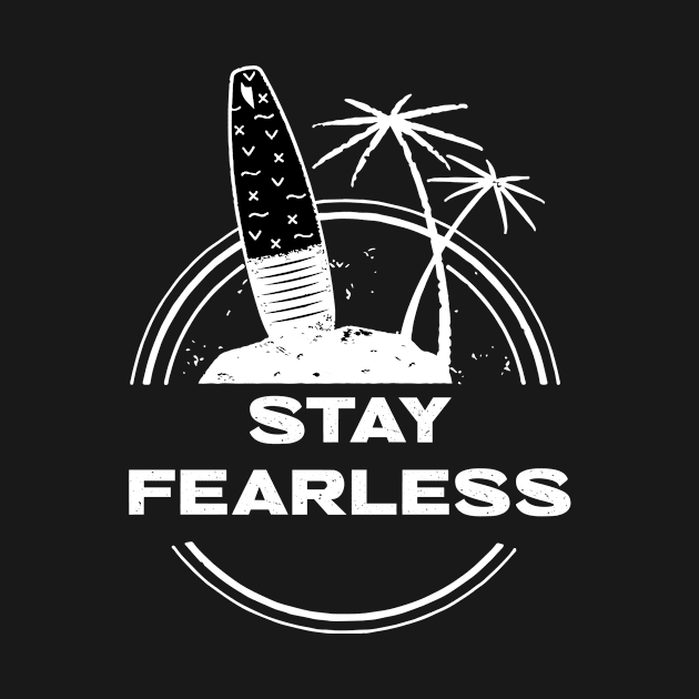 Stay Fearless Surfing by goksisis