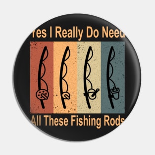 Yes I Really Do Need All These Fishing Rods Funny Quote Rods Design Pin