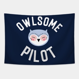 Owlsome Pilot Pun - Funny Gift Idea Tapestry