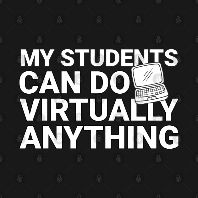 My Students Virtually Can Do Anything Virtual Teacher by heidiki.png