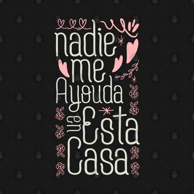 Nadie Me Ayuda En Esta Casa by Tesszero