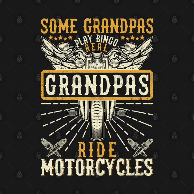 Some Grandpa Play Bingo Real Ride Motorcycle Grandfathers Gift by UniqueTeeDesigns