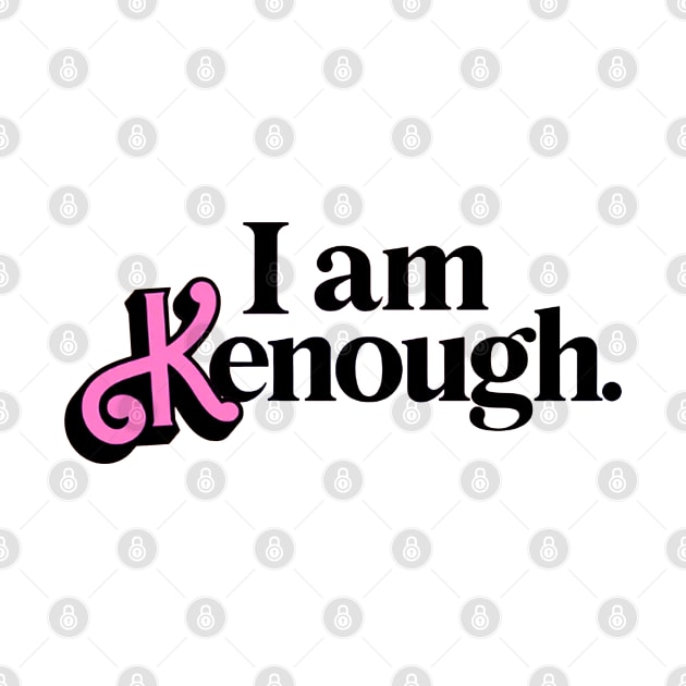 I am Kenough by RANS.STUDIO