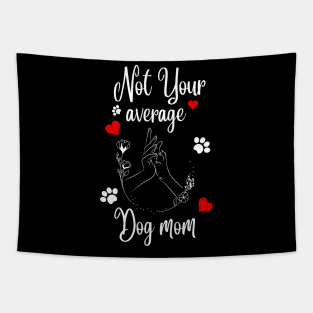 Not Your Average Dog Mom Tapestry