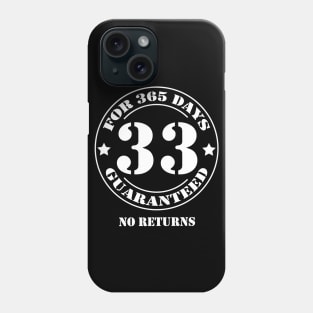 Birthday 33 for 365 Days Guaranteed Phone Case