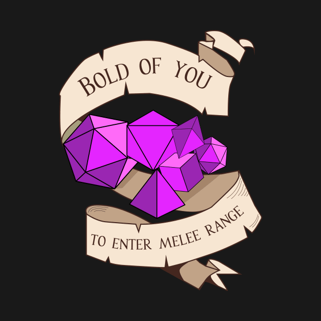 Tabletop RPG - Games Master - Bold Of You To Enter Melee Range by MeepleDesign