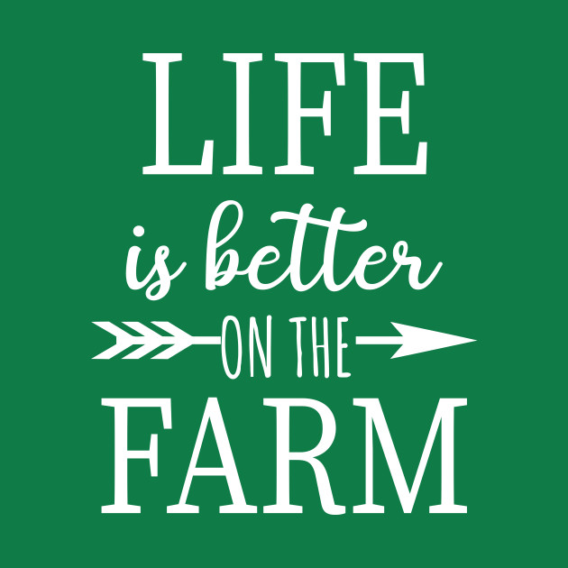 Life is Better on the Farm Unisex by animericans