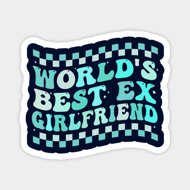 World's Best Ex Girlfriend  groovy Magnet by TheDesignDepot