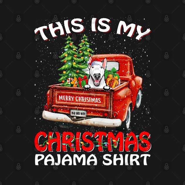 This Is My Christmas Pajama Shirt Bull Terrier Truck Tree by intelus