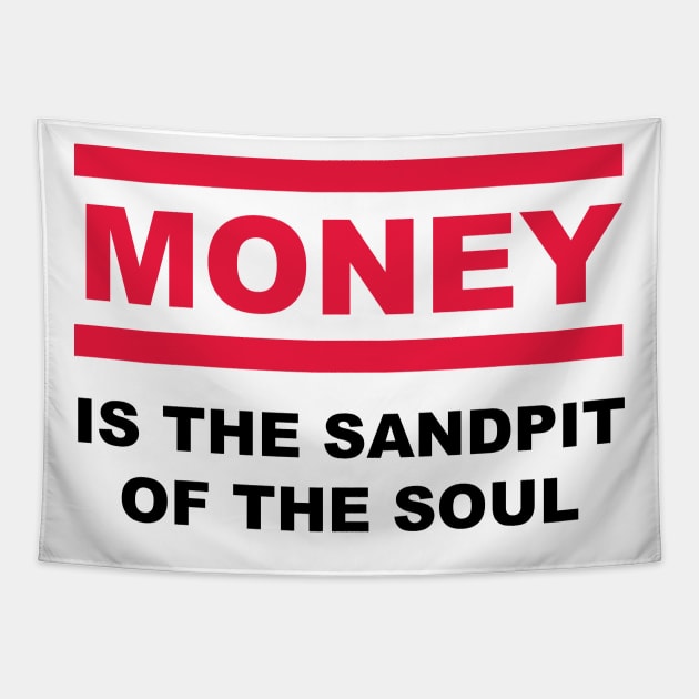 Is the sandpit of the soul - MONEY Tapestry by reyboot