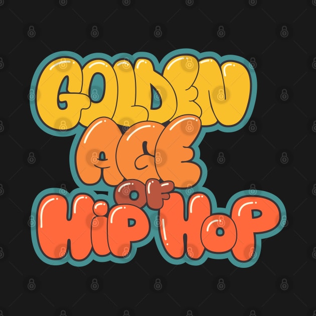 Golden Age of Hip Hop - Hip Hop - Graffiti Bubble Style by Boogosh