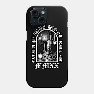 Even a Plague Won't Kill Me Phone Case