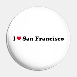 I Love San Francisco Pin