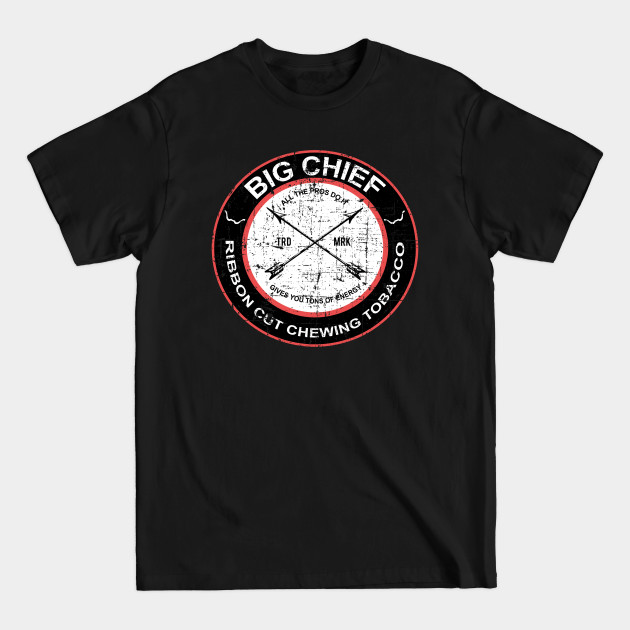 Discover Big Chief chewing tobacco from the Sandlot - The Sandlot - T-Shirt