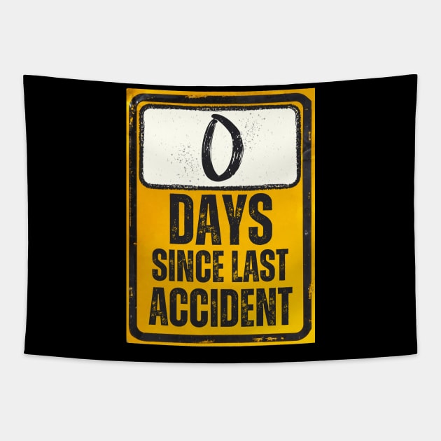 Zero Days Since Last Accident Sign Tapestry by Caregiverology