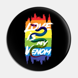 Love is my Venom - LGBTQ Celebration Pin